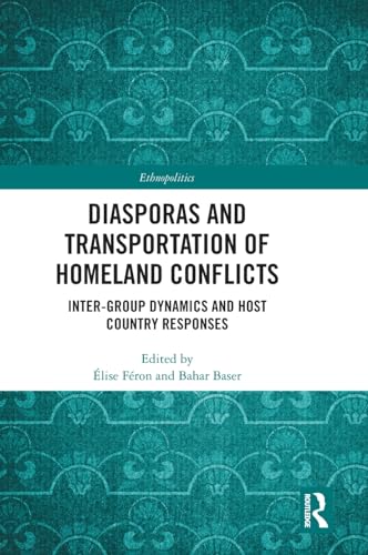 Diasporas and Transportation of Homeland Conflicts: Inter-group Dynamics and Host Country Responses