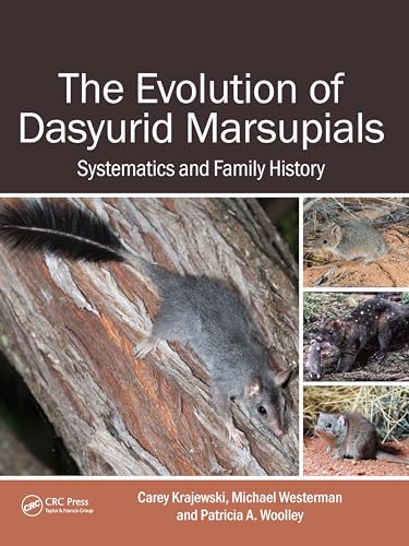 The Evolution of Dasyurid Marsupials: Systematics and Family History