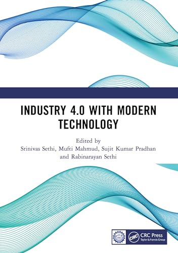 Industry 4.0 with Modern Technology: Proceedings of the International Conference on Emerging trends in Engineering and Technology, Industry 4.0 (ETETI-2023)