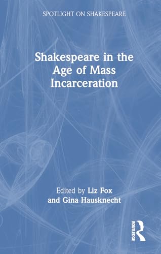 Shakespeare in the Age of Mass Incarceration – Book Cover