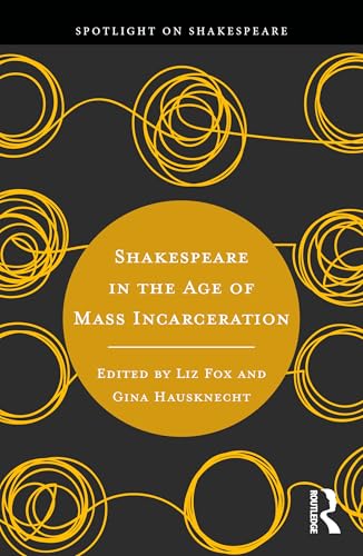 Shakespeare in the Age of Mass Incarceration – Book Cover