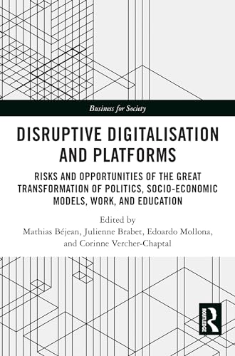 Disruptive Digitalisation and Platforms: Risks and Opportunities of the Great Transformation of Politics, Socio-economic Models, Work, and Education