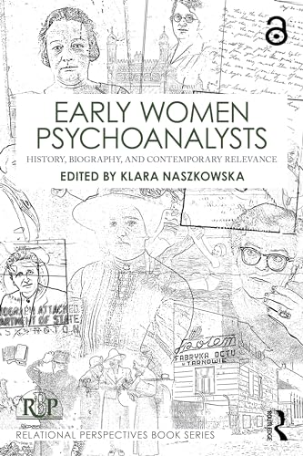 Early Women Psychoanalysts: History, Biography, and Contemporary Relevance