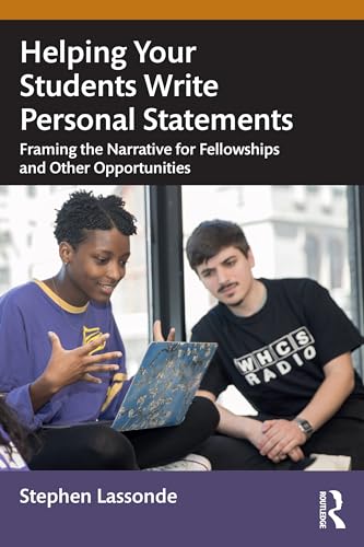 Helping Your Students Write Personal Statements: Framing the Narrative for Fellowships and Other Opportunities