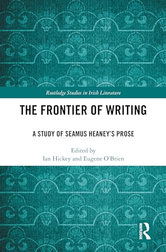 The Frontier of Writing: A Study of Seamus Heaney’s Prose