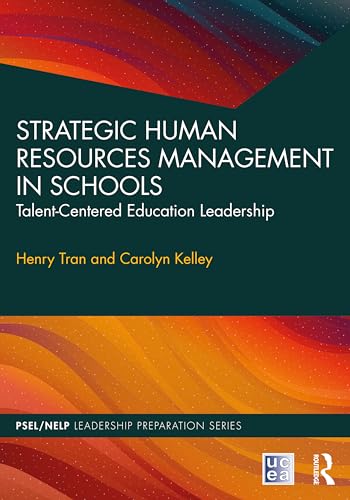 Strategic Human Resources Management in Schools: Talent-Centered Education Leadership