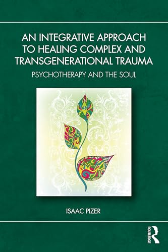 An Integrative Approach to Healing Complex and Transgenerational Trauma – Book Cover