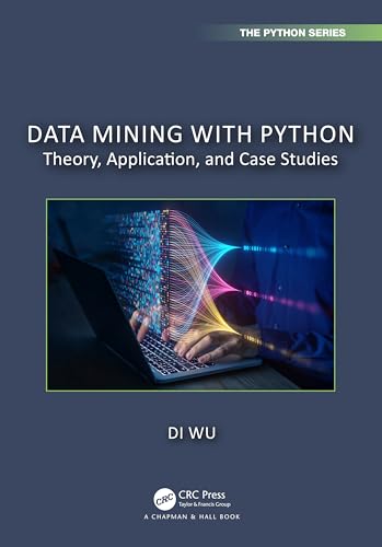 Data Mining with Python: Theory, Application, and Case Studies