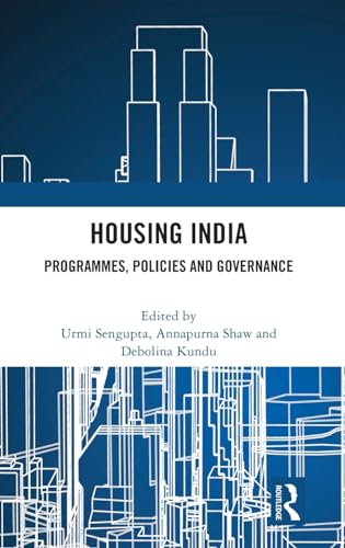 Housing India: Programmes, Policies and Governance