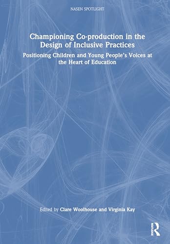 Championing Co-production in the Design of Inclusive Practices – Book Cover
