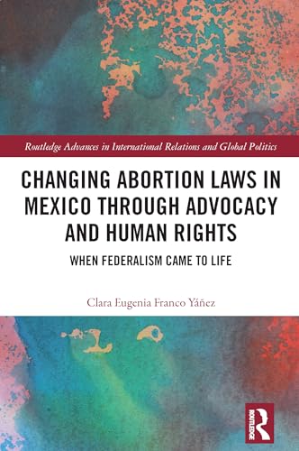 Changing Abortion Laws in Mexico Through Advocacy and Human Rights – Book Cover
