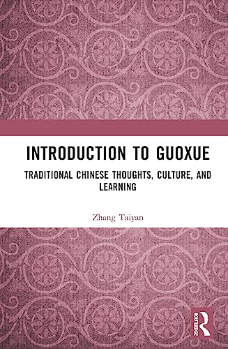 Introduction to Guoxue: Traditional Chinese Thoughts, Culture, and Learning
