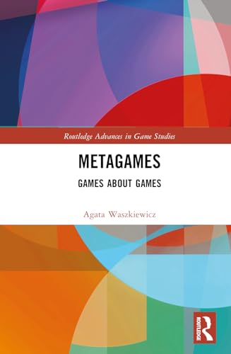 Metagames: Games about Games