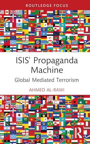 ISIS' Propaganda Machine: Global Mediated Terrorism