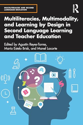 Multiliteracies, Multimodality, and Learning by Design in Second Language Learning and Teacher Education – Book Cover