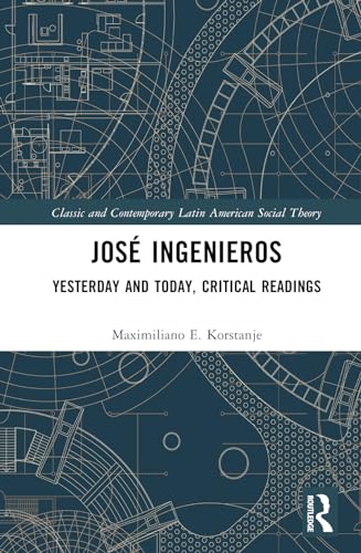 José Ingenieros: Yesterday and Today, Critical Readings