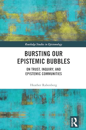 Bursting Our Epistemic Bubbles – Book Cover