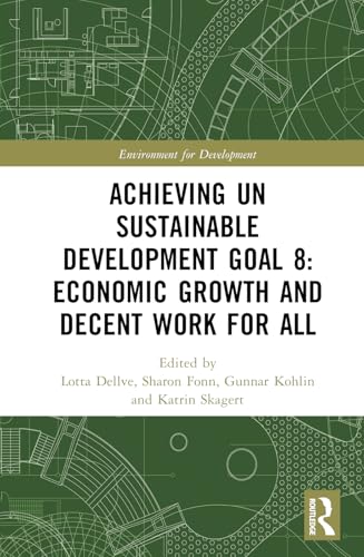 Achieving UN Sustainable Development Goal 8: Economic Growth and Decent Work For All – Book Cover