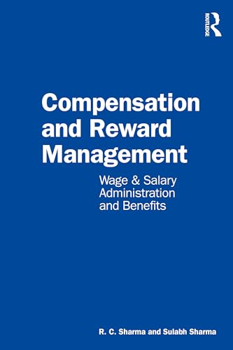 Compensation and Reward Management: Wage and Salary Administration and Benefits