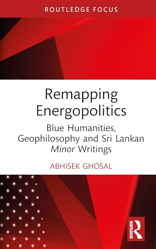 Remapping Energopolitics: Blue Humanities, Geophilosophy and Sri Lankan Minor Writings