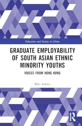 Graduate Employability of South Asian Ethnic Minority Youths: Voices from Hong Kong