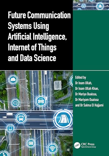 Future Communication Systems Using Artificial Intelligence, Internet of Things and Data Science