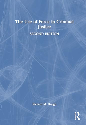 The Use of Force in Criminal Justice – Book Cover