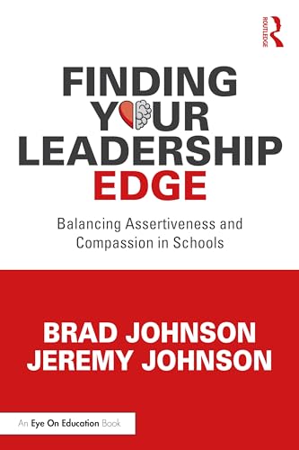 Finding Your Leadership Edge: Balancing Assertiveness and Compassion in Schools