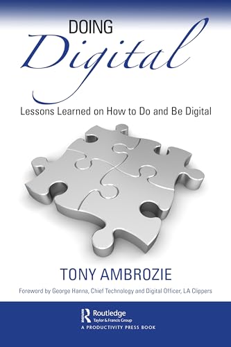 Doing Digital: Lessons Learned on How to Do and Be Digital