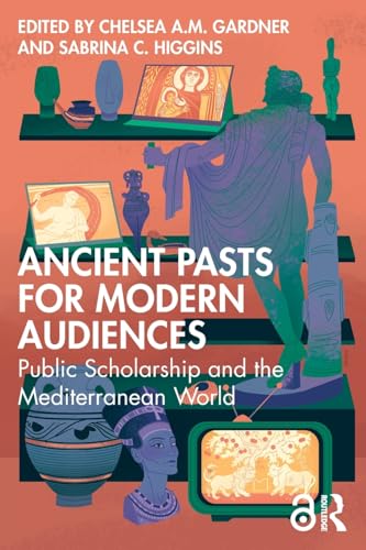 Ancient Pasts for Modern Audiences – Book Cover