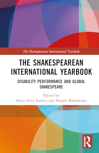 The Shakespearean International Yearbook: Disability Performance and Global Shakespeare