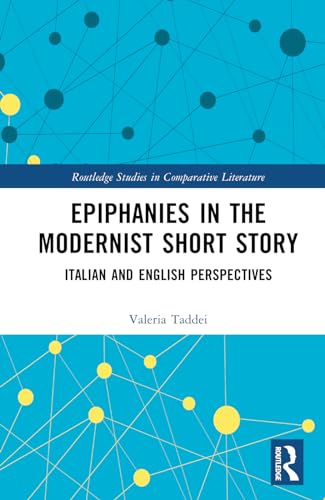 Epiphanies in the Modernist Short Story: Italian and English Perspectives