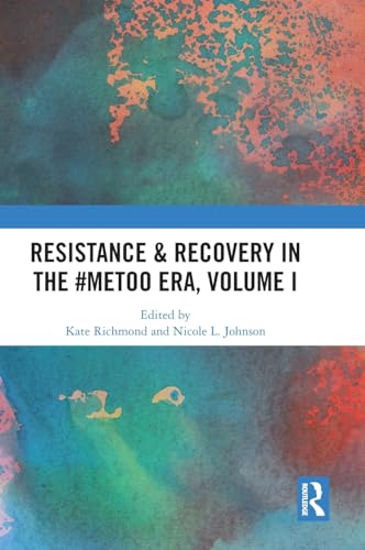 Resistance & Recovery in the #MeToo era, Volume I