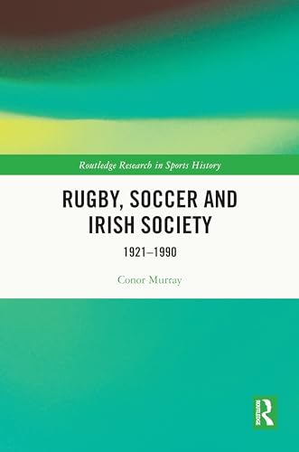 Rugby, Soccer and Irish Society: 1921-1990