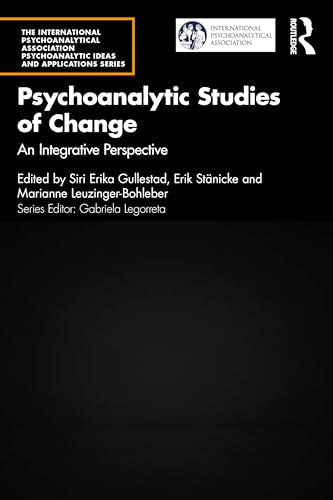 Psychoanalytic Studies of Change: An Integrative Perspective