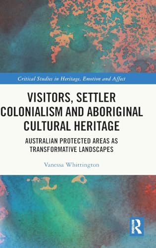 Visitors, Settler Colonialism and Aboriginal Cultural Heritage – Book Cover