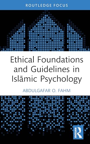 Ethical Foundations and Guidelines in Isl?mic Psychology – Book Cover