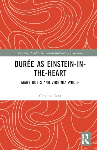 Durée as Einstein-in-the-Heart: Mary Butts and Virginia Woolf