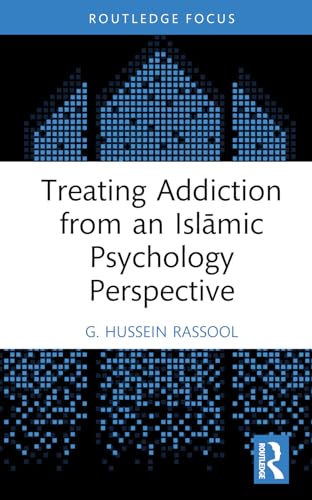 Treating Addiction from an Isl?mic Psychology Perspective