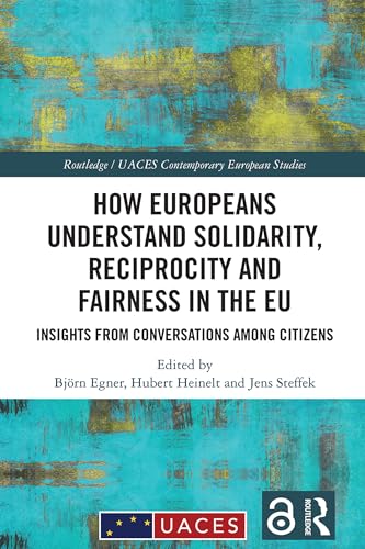How Europeans Understand Solidarity, Reciprocity and Fairness in the EU: Insights from Conversations Among Citizens