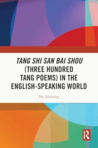 Tang Shi San Bai Shou (Three Hundred Tang Poems) in the English-Speaking World – Book Cover
