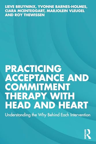 Practicing Acceptance and Commitment Therapy with Head and Heart