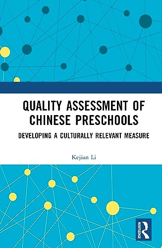 Quality Assessment of Chinese Preschools: Developing a Culturally Relevant Measure