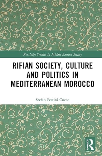 Rifian Society, Culture and Politics in Mediterranean Morocco – Book Cover