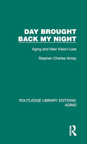 Day Brought Back My Night: Aging and New Vision Loss