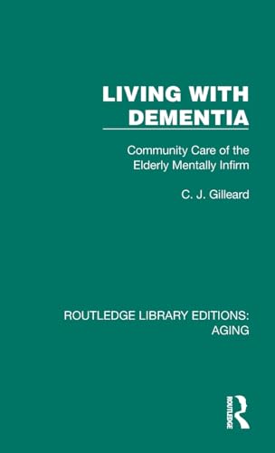 Living with Dementia: Community Care of the Elderly Mentally Infirm