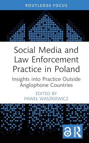 Social Media and Law Enforcement Practice in Poland: Insights into Practice Outside Anglophone Countries
