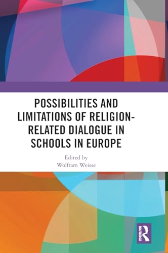 Possibilities and Limitations of Religion-Related Dialogue in Schools in Europe