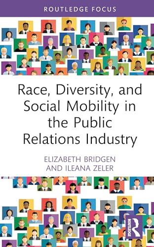 Race, Diversity, and Social Mobility in the Public Relations Industry – Book Cover