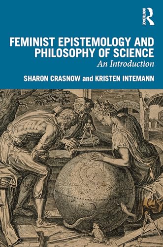 Feminist Epistemology and Philosophy of Science: An Introduction